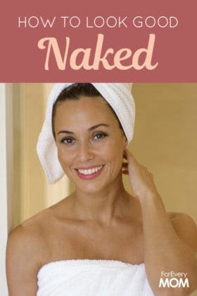 How to Look Good Naked