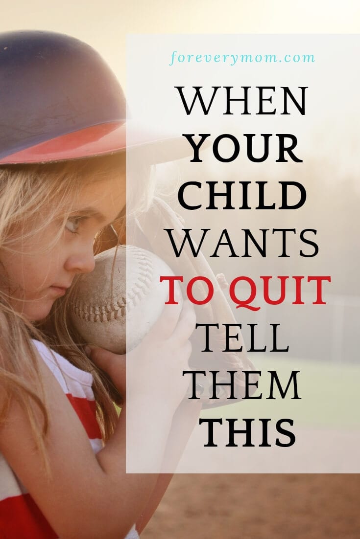 When Your Child Wants To Quit Tell Them This