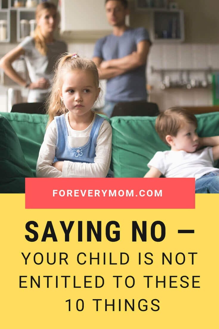 Saying No 10 Things Your Child Is Not Entitled To